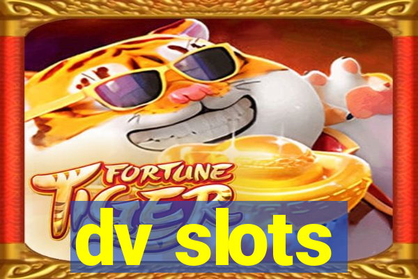 dv slots